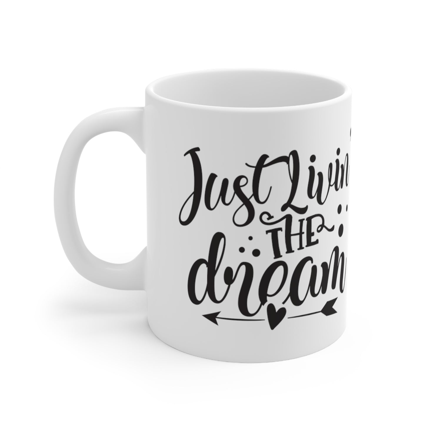 Living the Dream Coffee Cups, 11oz